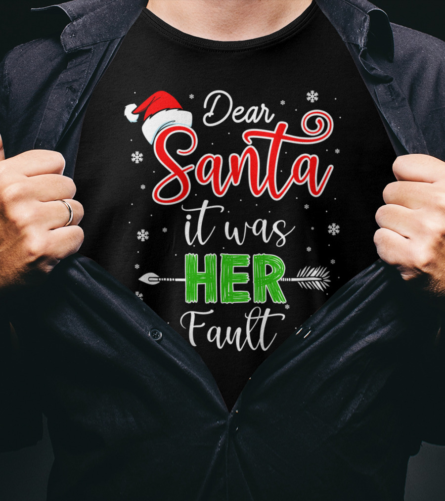 Dear Santa It Was Her Fault Christmas Couples T-Shirt