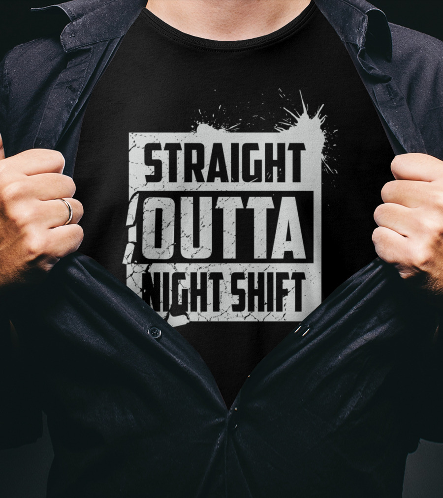 Straight Outta Night Shift Cool Great Night EJ T-Shirt