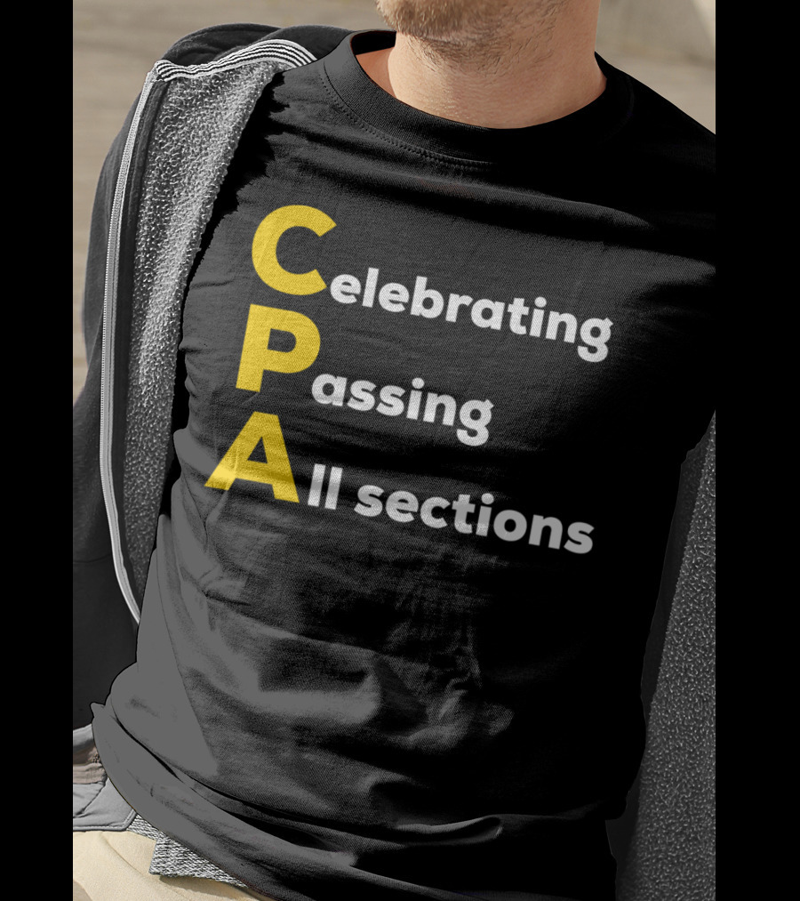 Celebrating Passing All Sections CPA Test Accountant T-Shirt