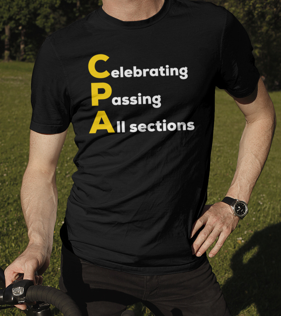 Celebrating Passing All Sections CPA Test Accountant T-Shirt