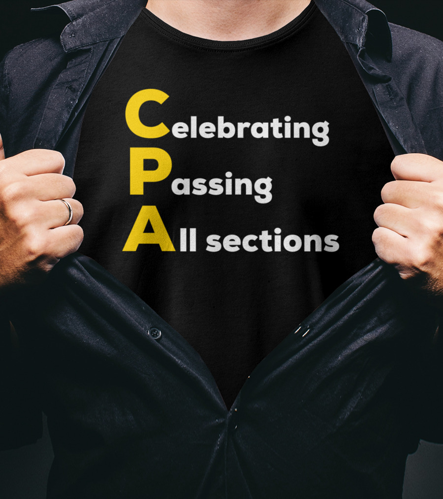 Celebrating Passing All Sections CPA Test Accountant T-Shirt