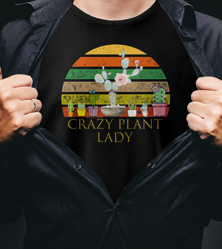 Crazy Plant Lady Funny Florist With Colorful Cactus And Succulents T-Shirt