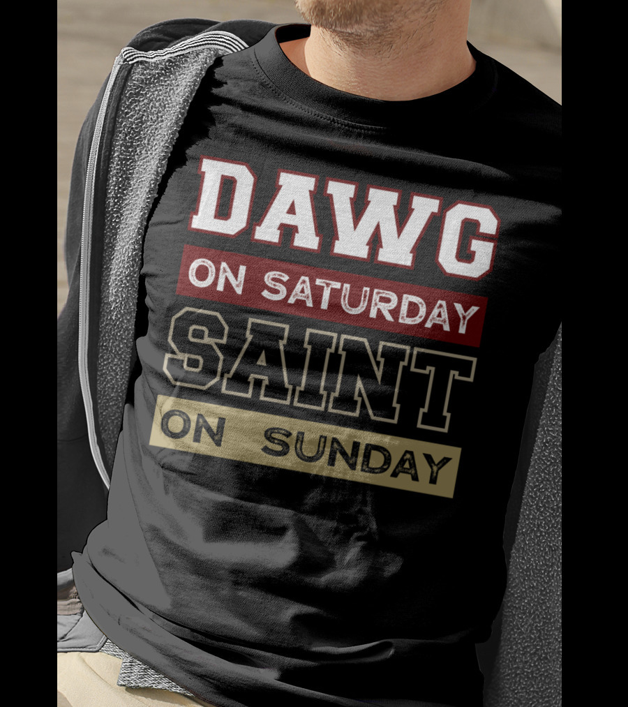 Dawg On Saturday Saint On Sunday T-Shirt