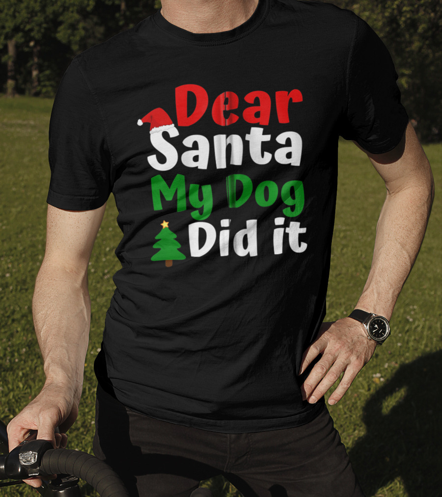 Dear Santa My Dog Did It Christmas Tree And Santa Hat T-Shirt