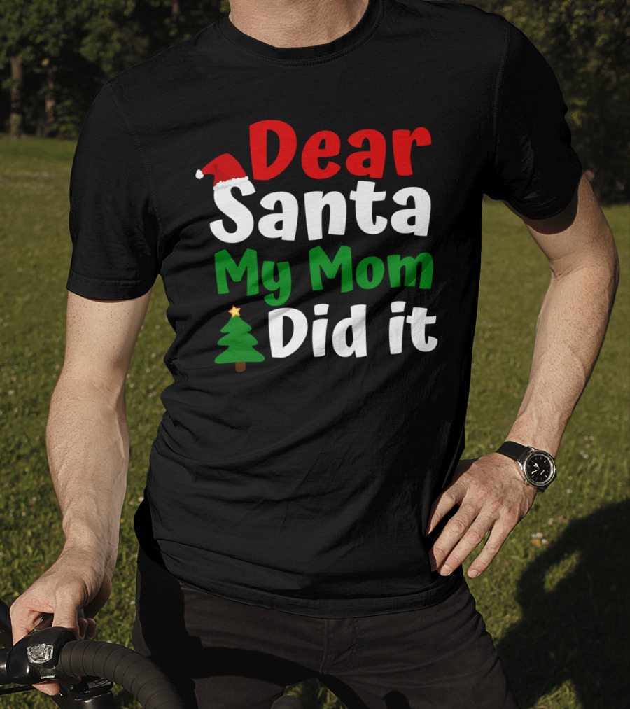 Dear Santa My Mom Did It Christmas Hat Tree T-Shirt