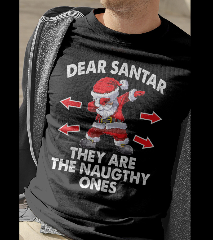 Dear Santa They Are The Naughty Ones Santa Dabbing T-Shirt