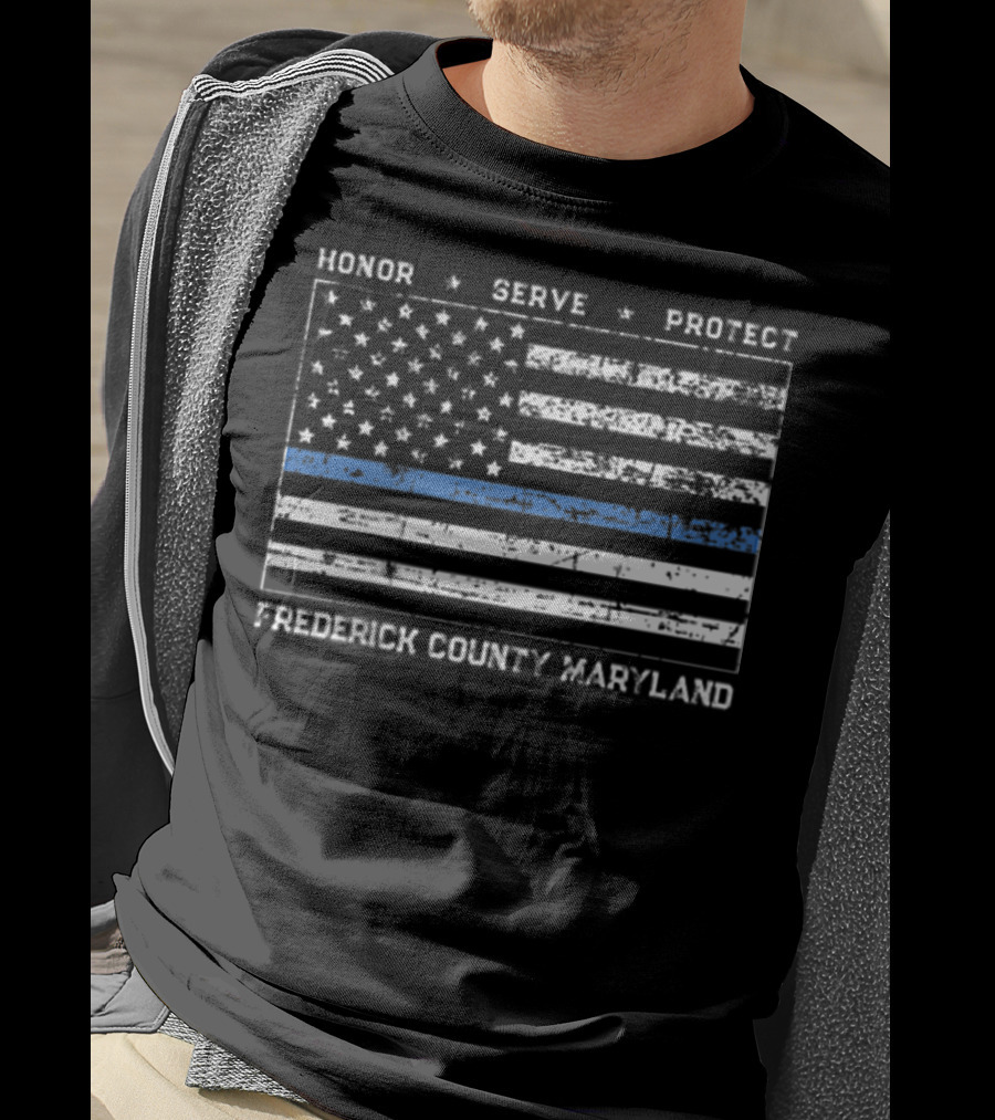 Honor Serve Protect Frederick County Maryland Thin Blue Line Flag T-Shirt