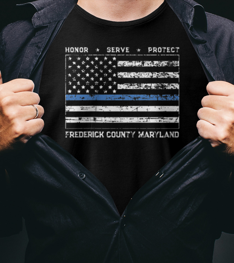Honor Serve Protect Frederick County Maryland Thin Blue Line Flag T-Shirt