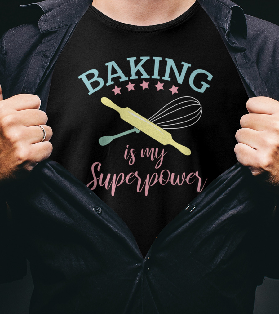 Baking Is My Superpower Funny Baker Chef With Whisk And Rolling Pin T-Shirt