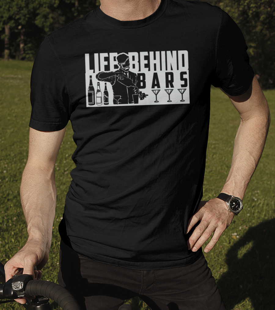 Life Behind Bars Bartender Mixing Drinks With Bottles And Glasses T-Shirt