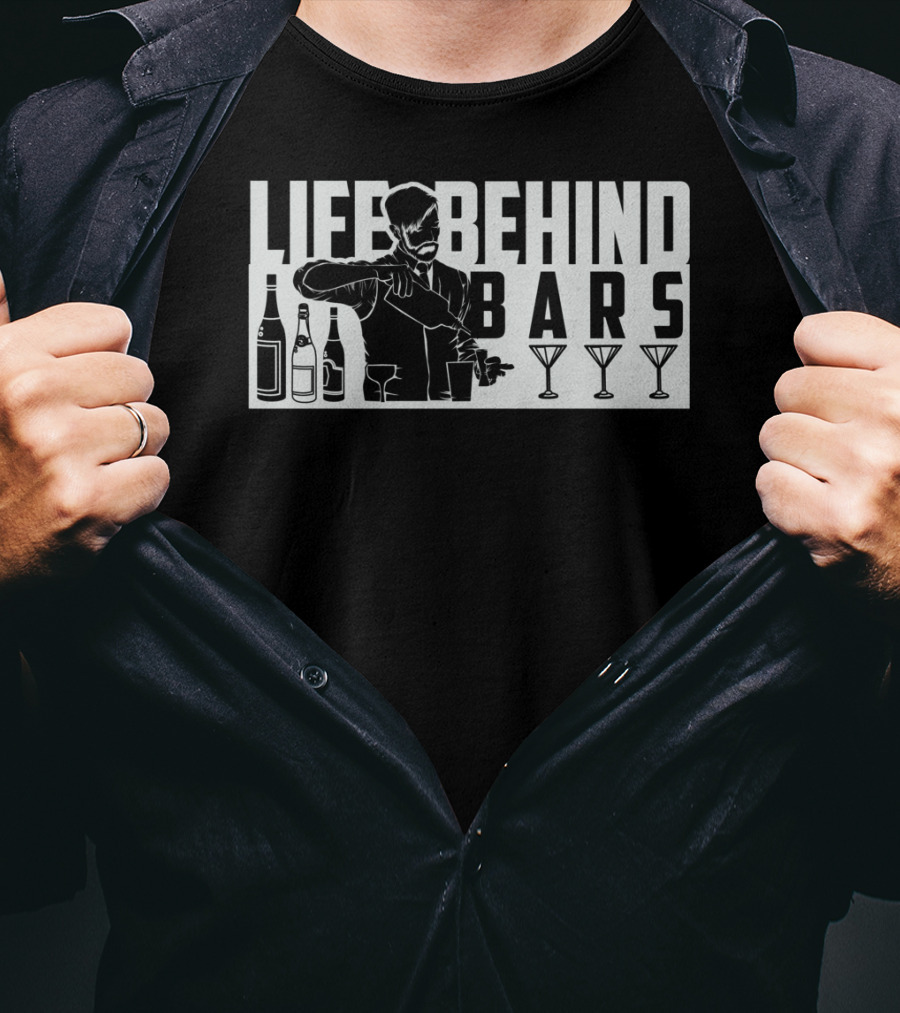 Life Behind Bars Bartender Mixing Drinks With Bottles And Glasses T-Shirt