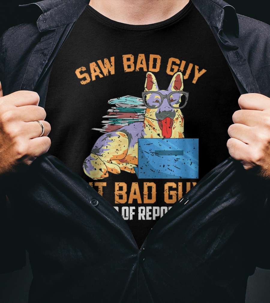 Saw Bad Guy Bit Bad Guy End Of Report T-Shirt