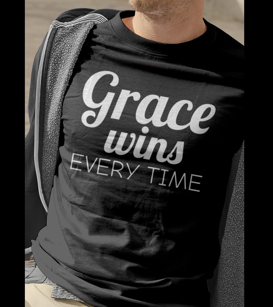 Grace Wins Every Time Christian Inspirational T-Shirt