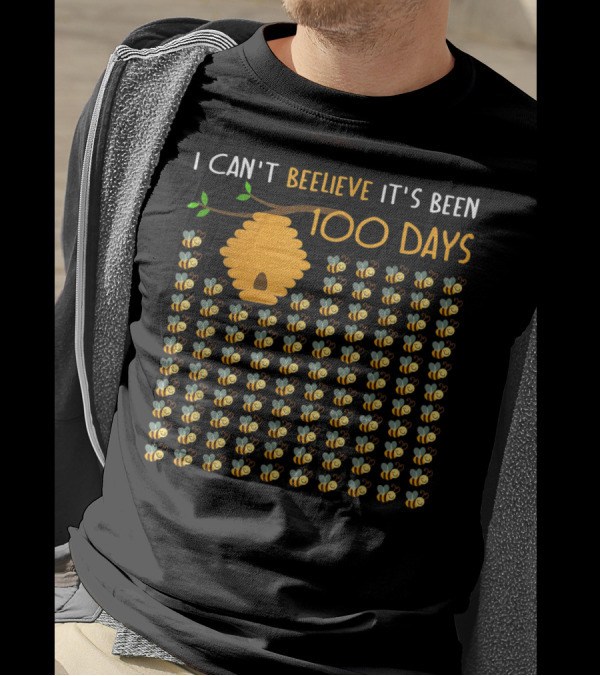 I Can't Beelieve It's Been 100 Days Beehive And Bees T-Shirt