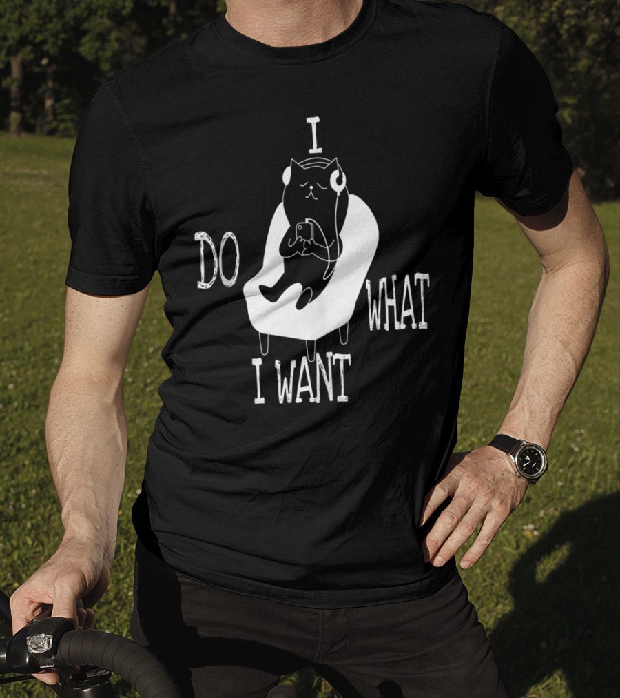 I Do What I Want Cat Listening To Music T-Shirt