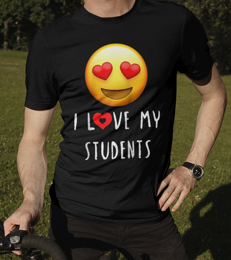 I Love My Students Heart-Eyes Emoji Love T-Shirt