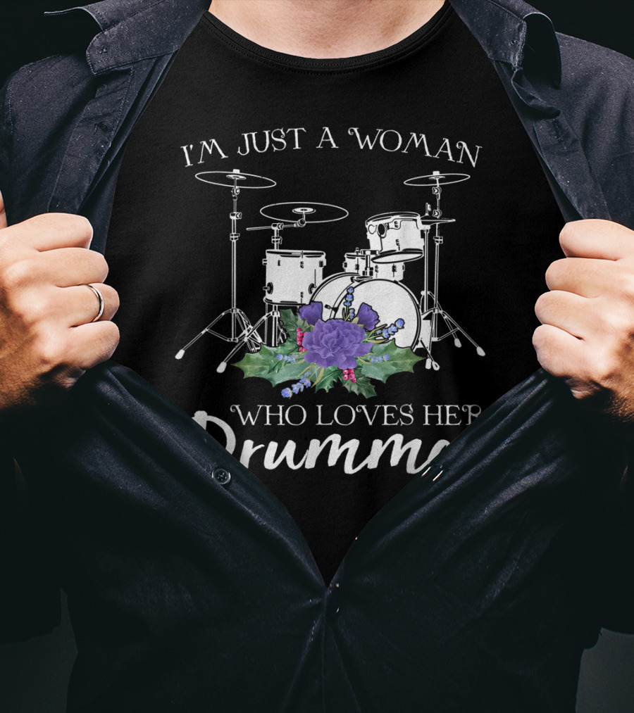 I'm Just A Woman Who Loves Her Drummer Drum Set With Purple Flowers T-Shirt