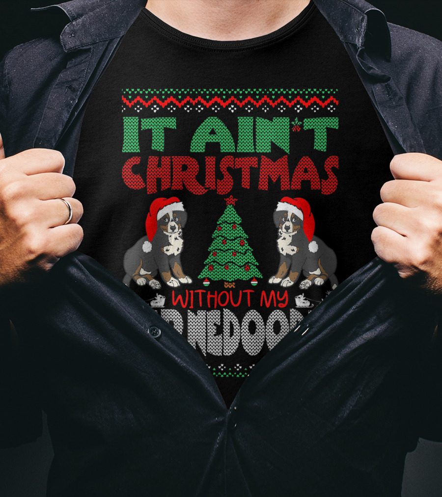 It Ain't Christmas Without My Bernese Mountain Dog Cross Breed Wearing Santa Hat And Christmas Tree T-Shirt
