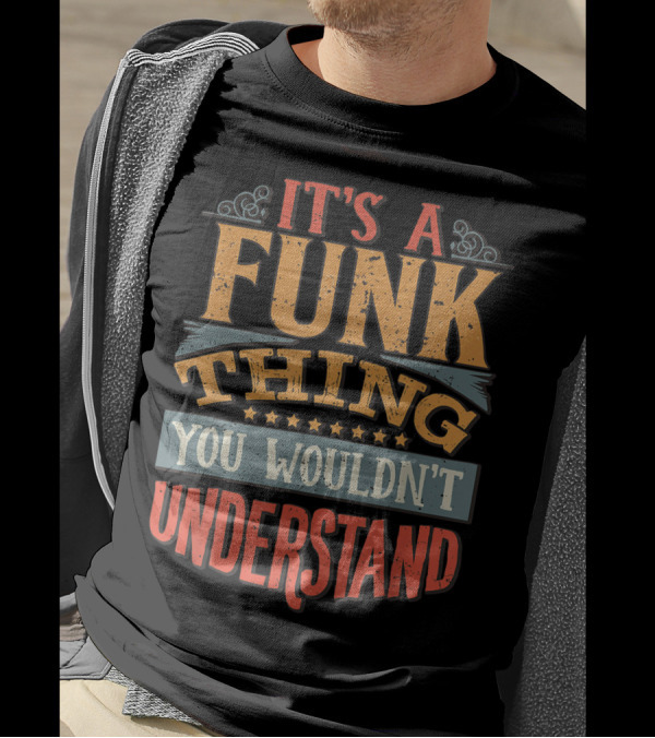 It's A Funk Thing You Wouldn't Understand Vintage T-Shirt