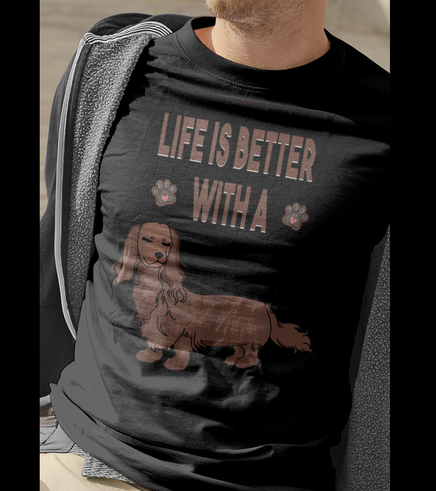 Life Is Better With A Dachshund Cool Animal Dog Paws T-Shirt