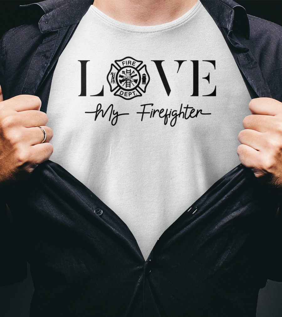 Love My Firefighter Fire Dept Wife Girlfriend T-Shirt