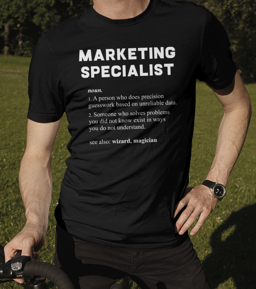 MARKETING SPECIALIST Noun Precision Guesswork Unreliable Data Problem Solving Wizard Magician T-Shirt