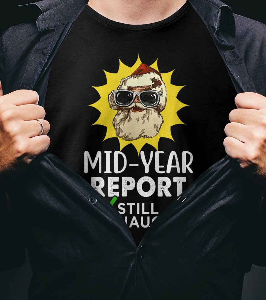 Mid-Year Report Still Naughty Santa Sunglasses T-Shirt