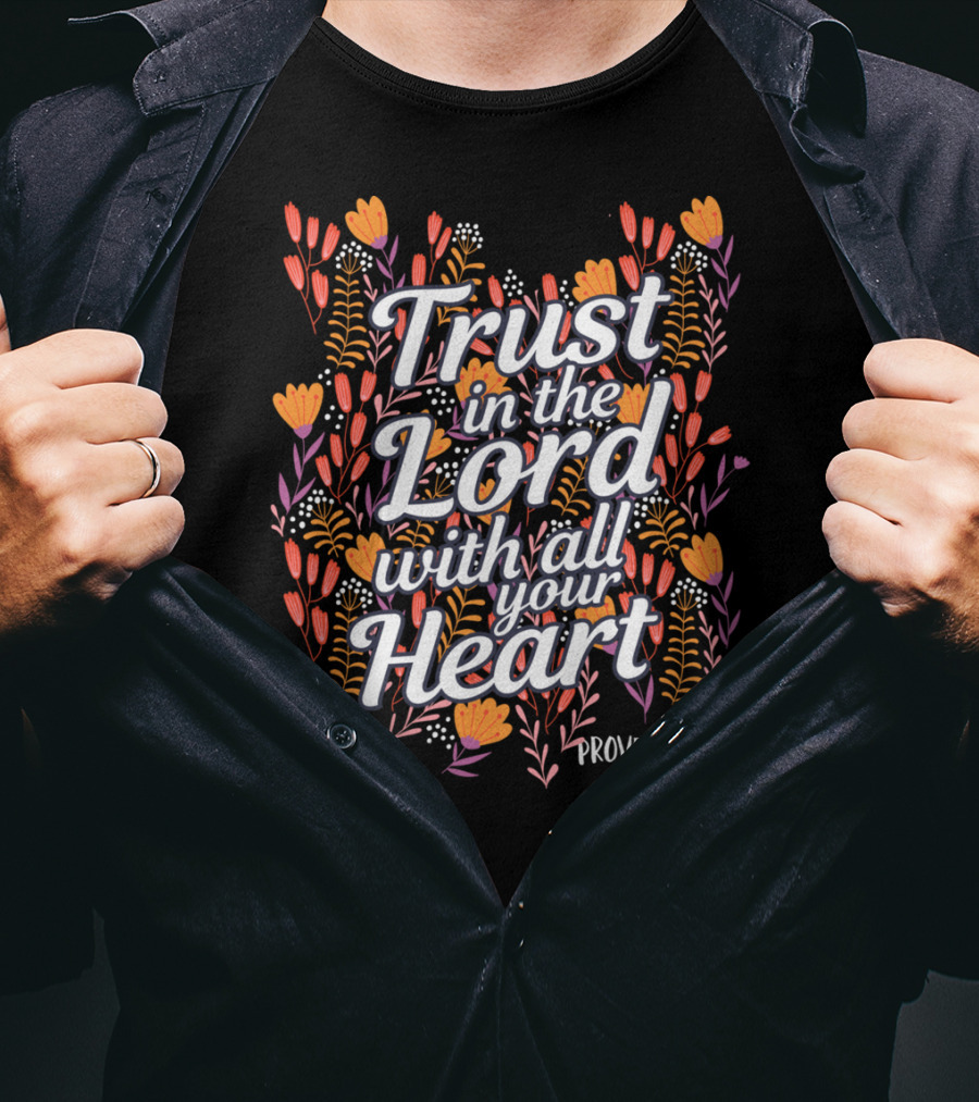 Trust In The Lord With All Your Heart Proverbs 3:5 Christian Floral T-Shirt