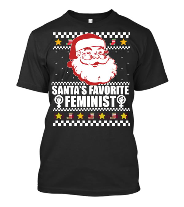 Santa's Favorite Feminist Christmas Ugly T-Shirt