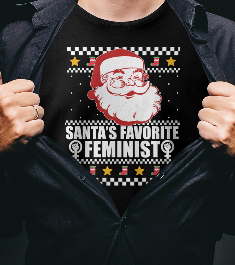 Santa's Favorite Feminist Christmas Ugly T-Shirt