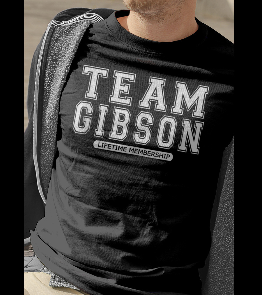 Team Gibson Family Surname Lifetime Membership Reunion Crew Member T-Shirt