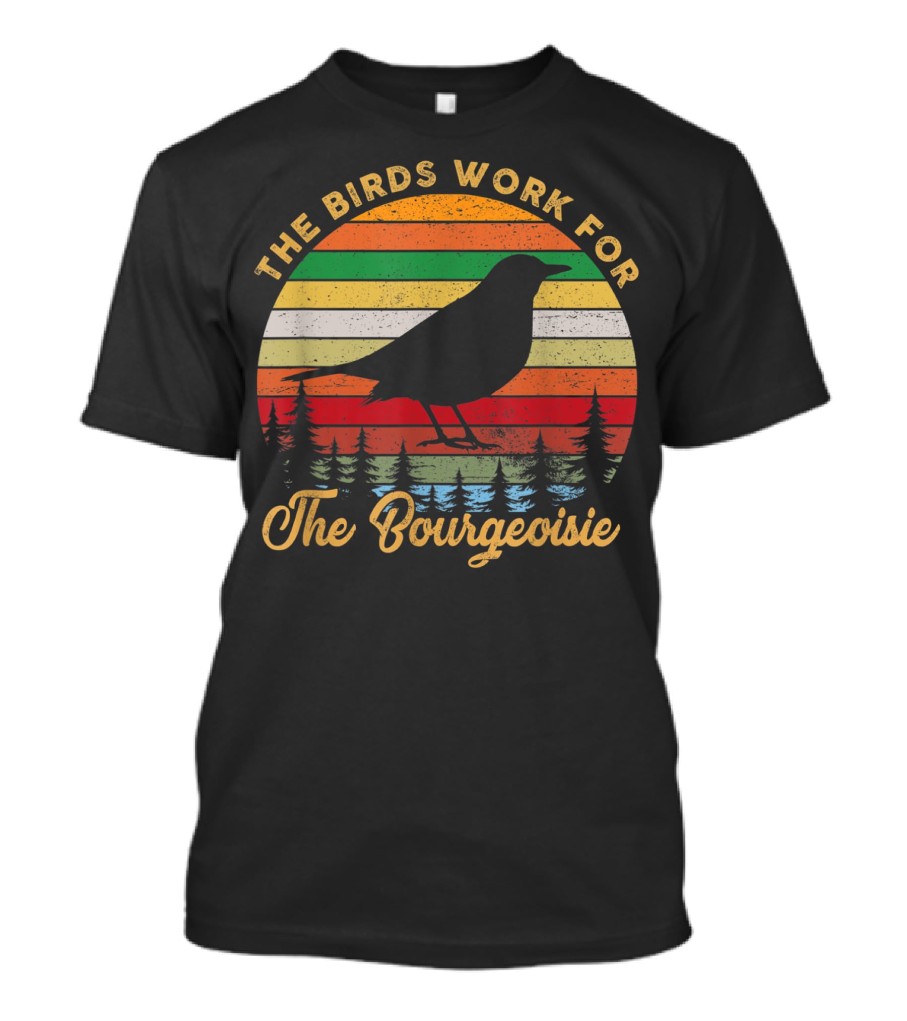 The Birds Work For The Bourgeoisie Retro Sunset Silhouette Bird And Pine Trees T-Shirt
