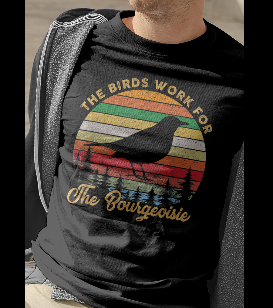 The Birds Work For The Bourgeoisie Retro Sunset Silhouette Bird And Pine Trees T-Shirt