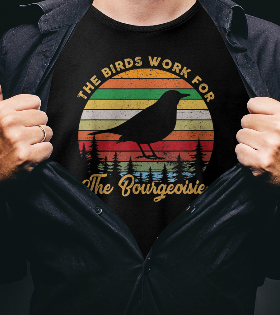 The Birds Work For The Bourgeoisie Retro Sunset Silhouette Bird And Pine Trees T-Shirt