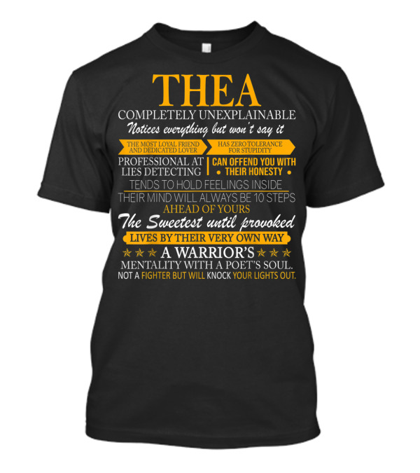 Thea Completely Unexplainable Noticer Loyal Friend Honest Warrior Poet T-Shirt