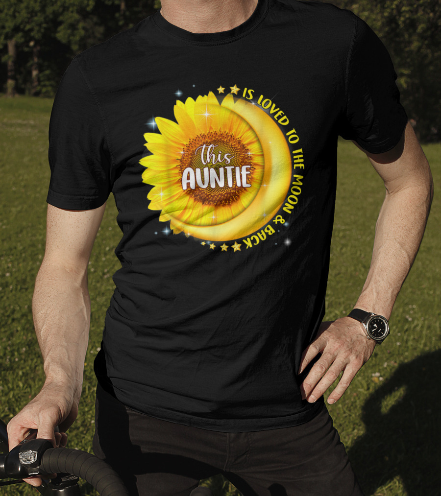This Auntie Is Loved To The Moon And Back Sunflower Crescent Moon Stars T-Shirt