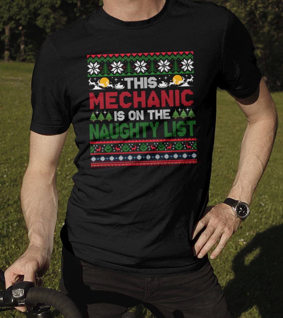 This Mechanic Is On The Naughty List Christmas T-Shirt