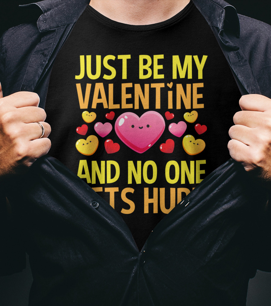 Just Be My Valentine And No One Gets Hurt Red Hearts T-Shirt