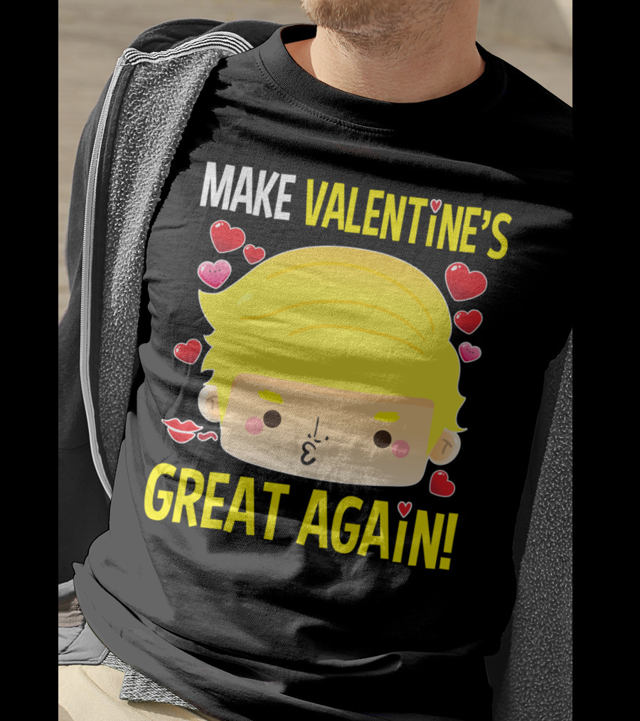 Make Valentine's Great Again T-Shirt
