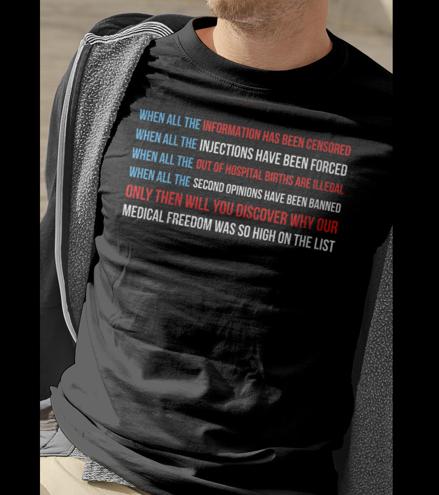 American Flag Medical Freedom Information Censored Injections Forced Out Of Hospital Births Illegal Second Opinions Banned T-Shirt