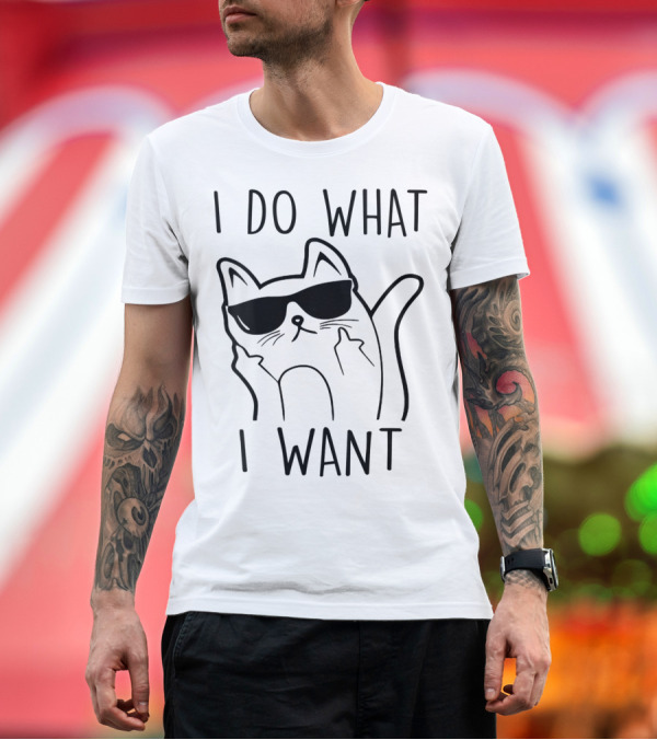 Premium T-Shirt: I Do What I Want Funny Cat Lovers T-Shirt I Do What I Want Funny Cat Lovers T-Shirt