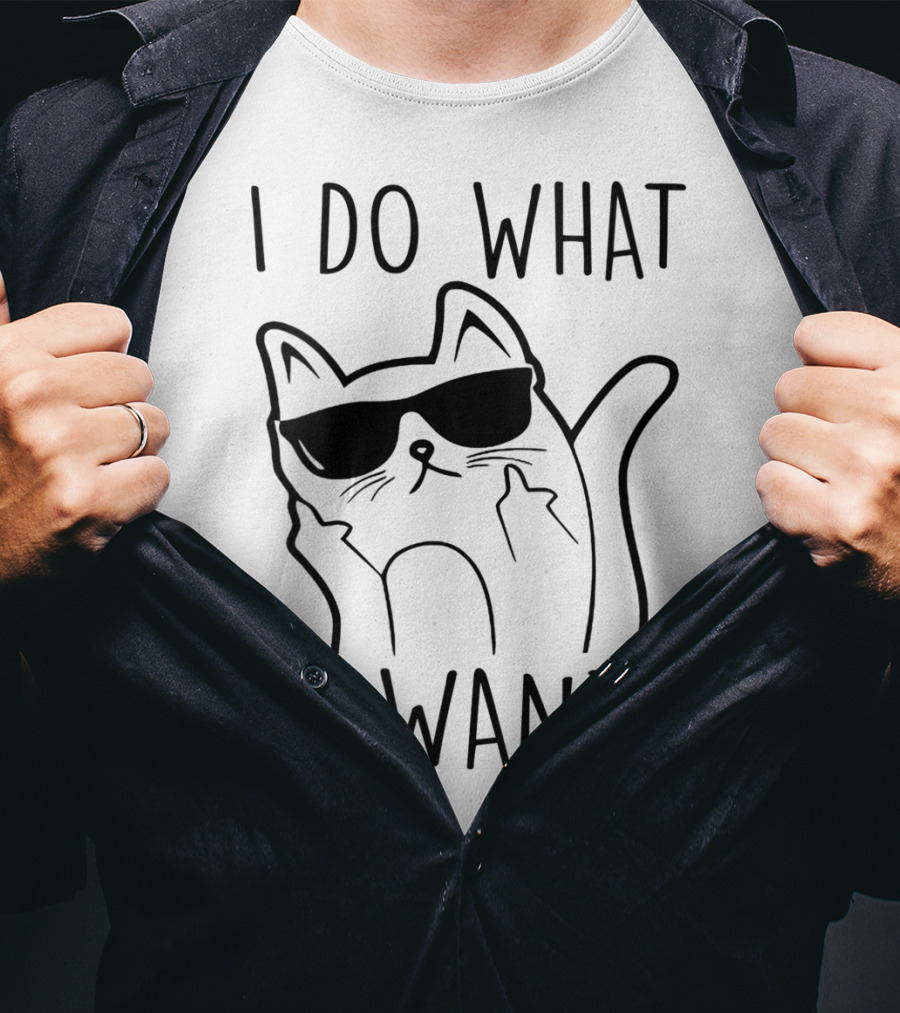 I Do What I Want Funny Cat Lovers T-Shirt