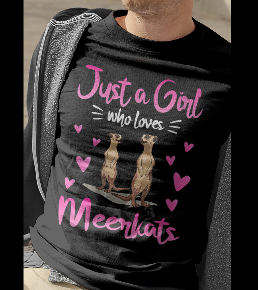 Just A Girl Who Loves Meerkats Surrounded By Hearts And Standing Meerkats T-Shirt