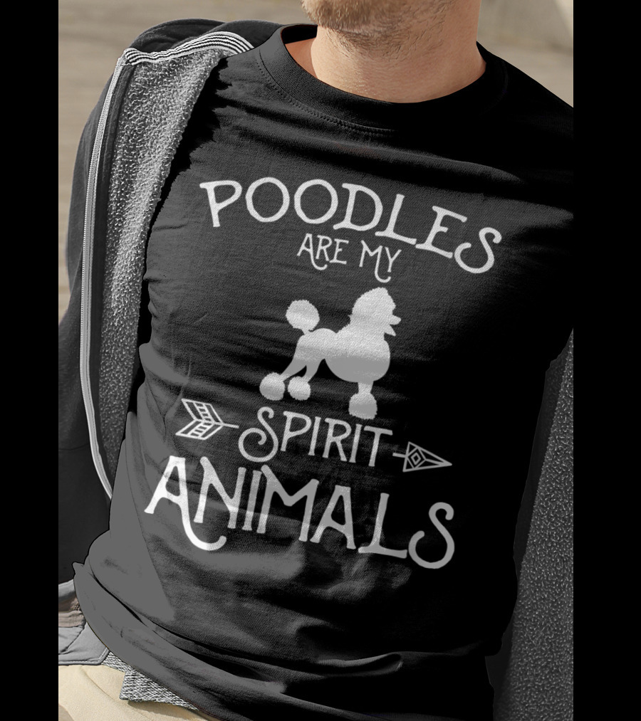 Poodles Are My Spirit Animals T-Shirt