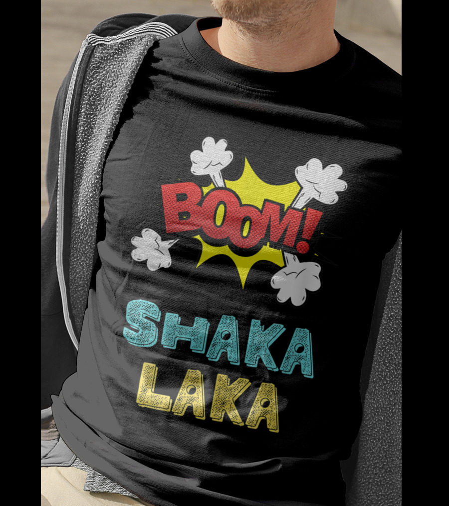 Boom Shakalaka Funny Comics Vibes Boom Shaka Laka T-Shirt