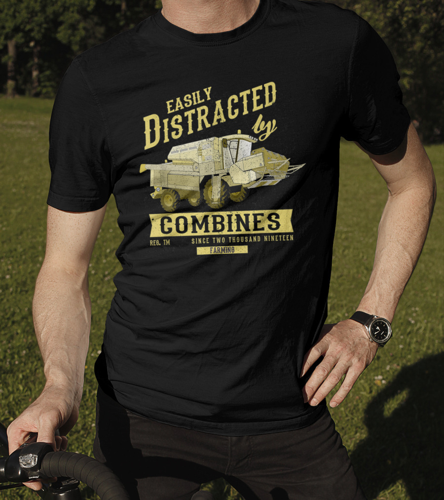Easily Distracted By Combines Since Two Thousand Nineteen Farming T-Shirt