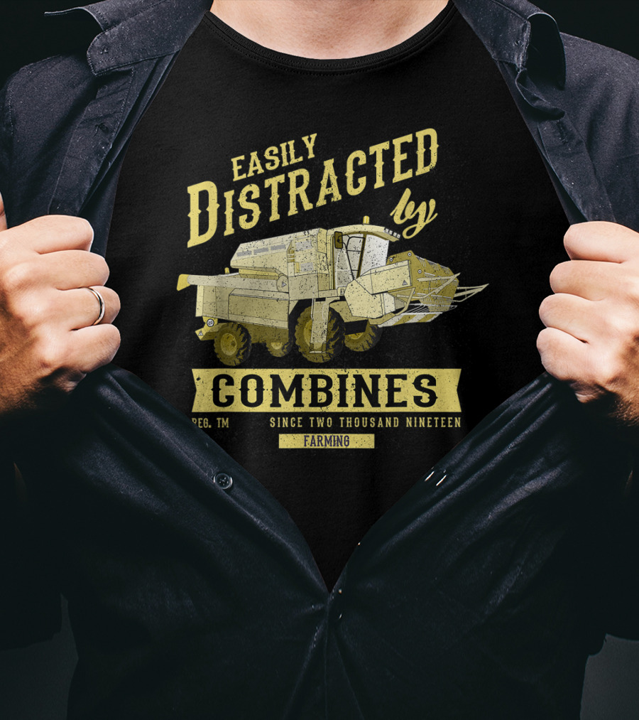 Easily Distracted By Combines Since Two Thousand Nineteen Farming T-Shirt