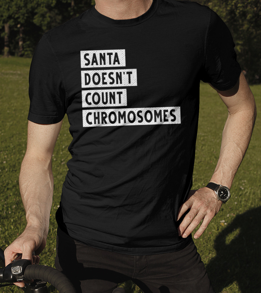 Santa Doesn't Count Chromosomes Xmas Down Syndrome T-Shirt