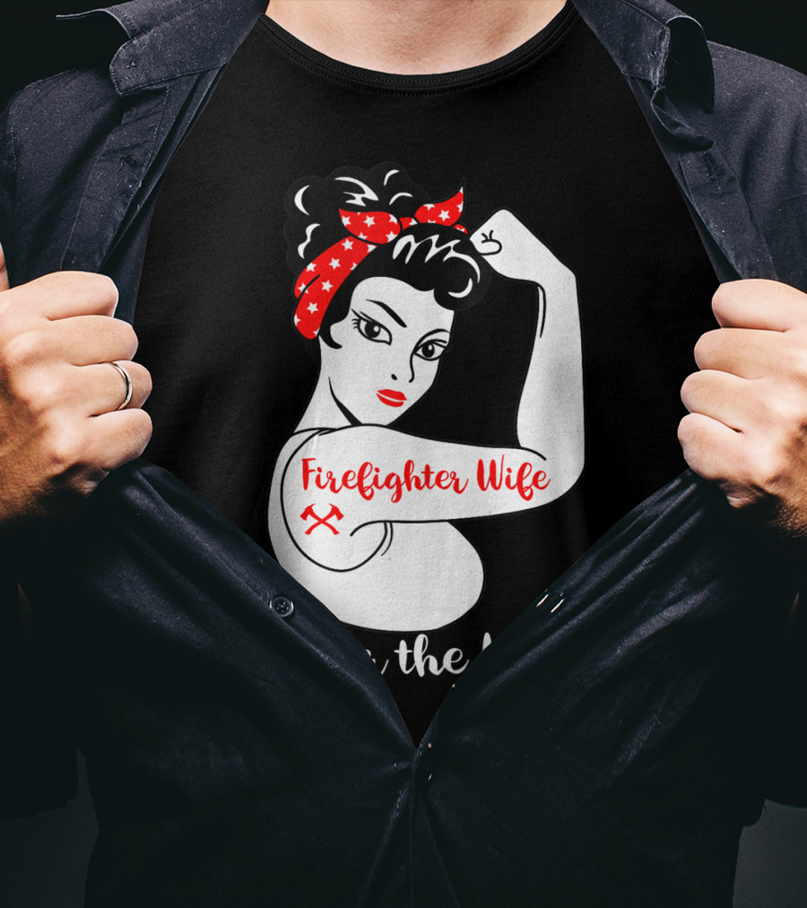 Firefighter Wife Not For The Weak Rosie The Riveter Style With Red Bandana And Axes T-Shirt