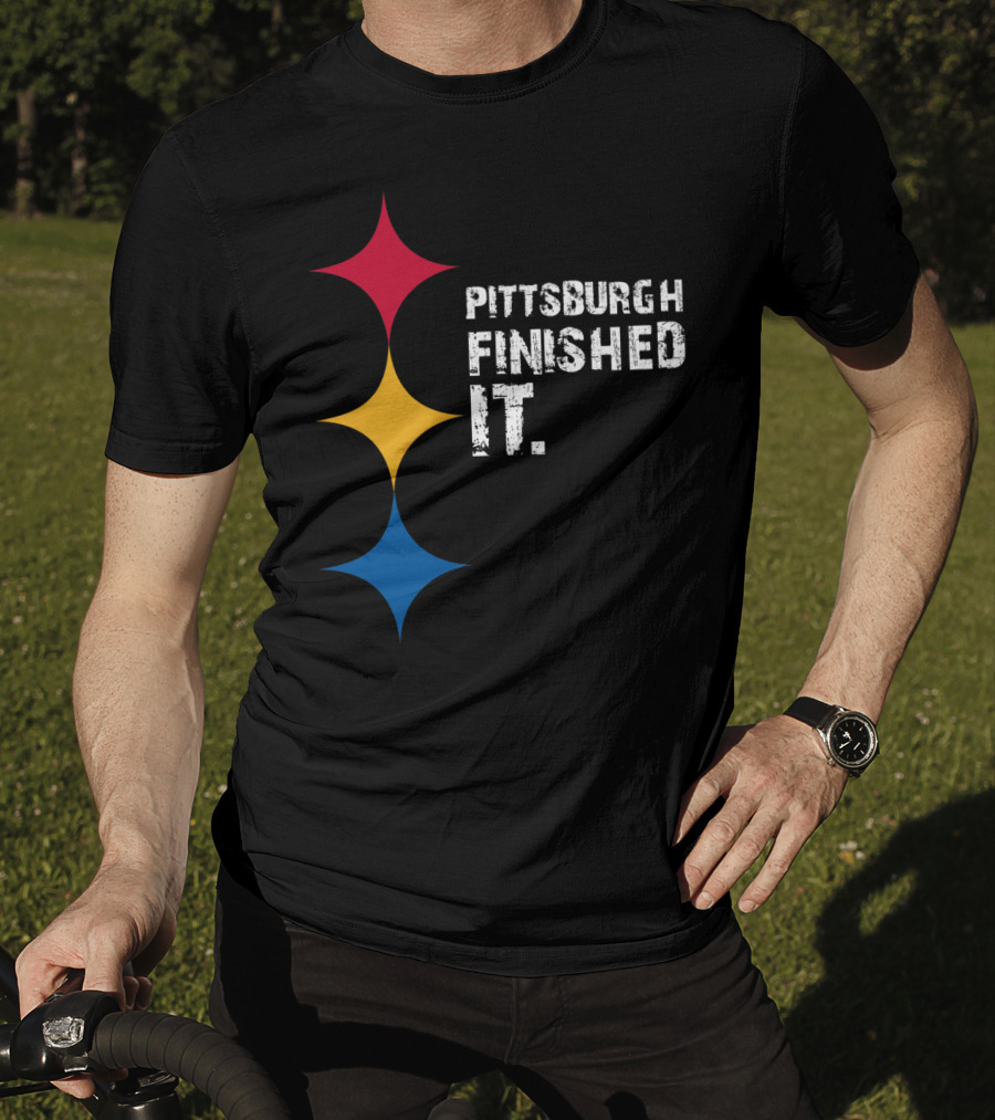 Pittsburgh Finished It Funny Steelers Logo Colors T-Shirt